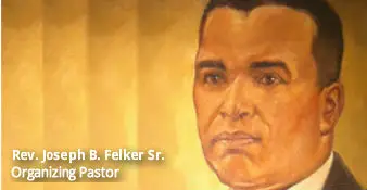 Rev. Joseph B. Felker Sr.
Founding Pastor