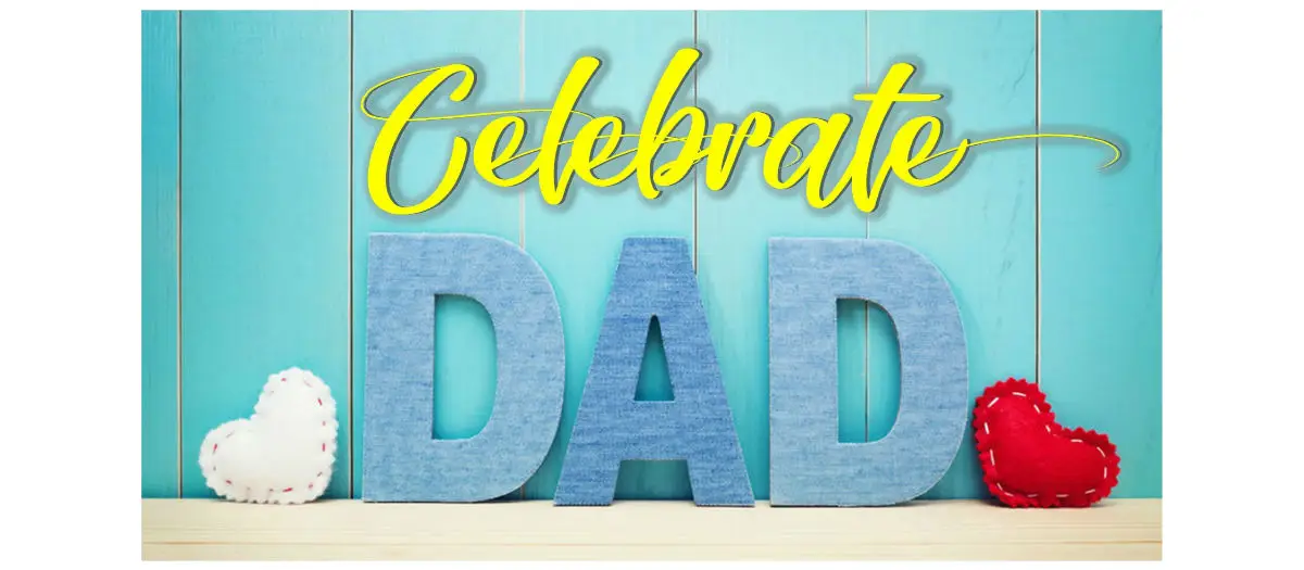 Celebrate Dad