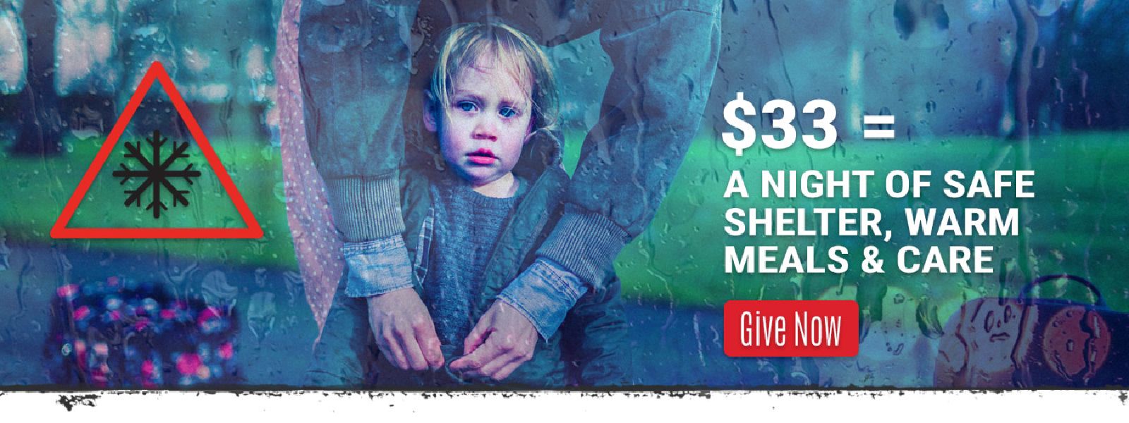 Parent zipping child's coat outside needing shelter, warm meals, care. Click to give $33 to provide a warm night of safety. 