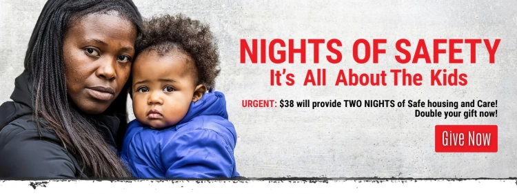 Donate to the Nights of Safety campaign and provide safe housing for kids.