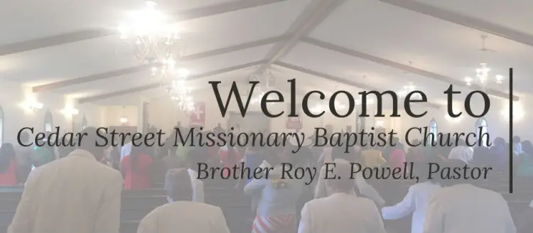 Welcome to Cedar Street Missionary Baptist Church