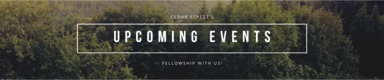 Cedar Street Upcoming Events