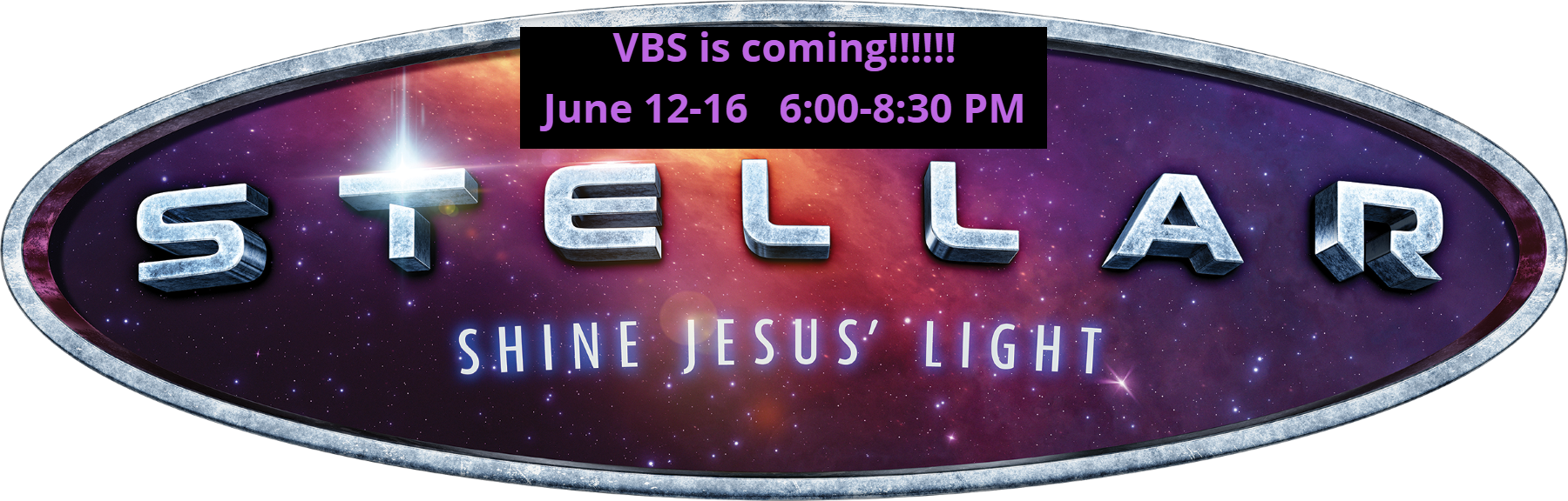 VBS coming June 12 - 16!  6:00-8:30 PM
