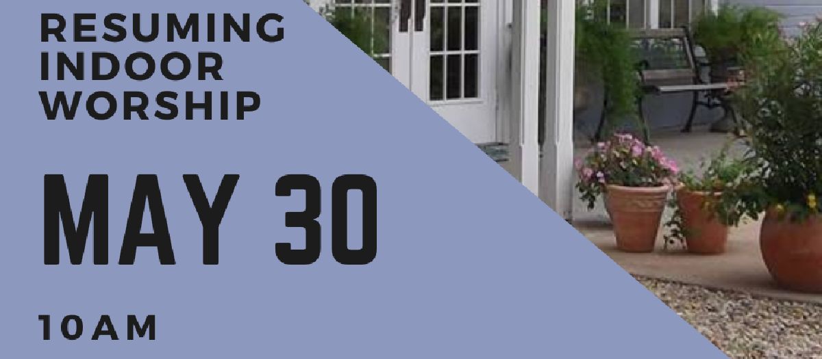 Resuming Indoor Worship on May 30