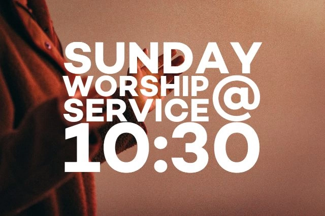 Sunday Worship Service at 10:30am.