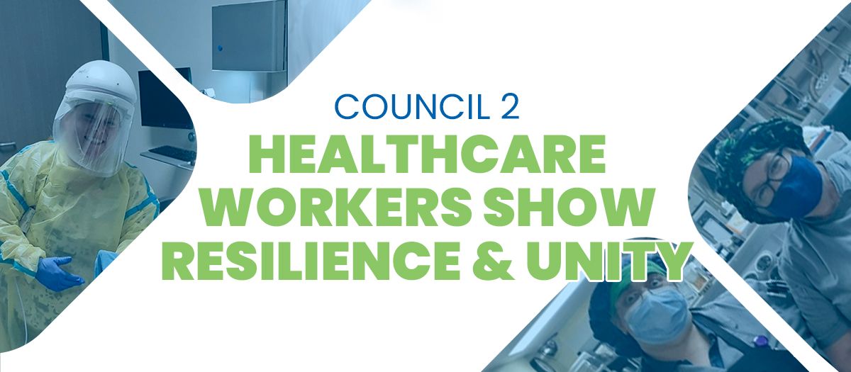 One Year Into COVID-19, Council 2 Healthcare Workers Show Resilience and Unity