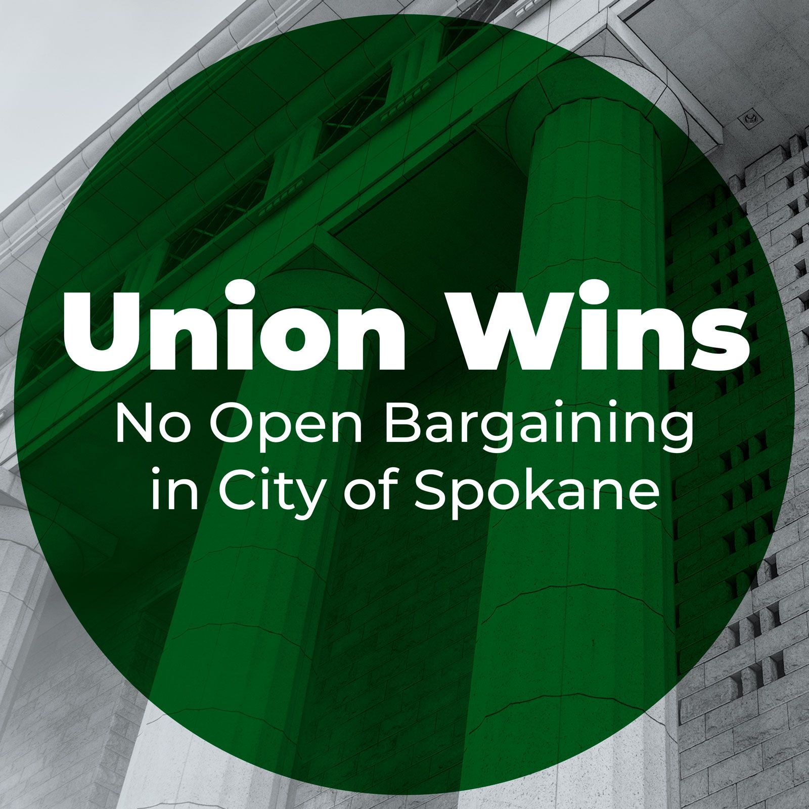 Union Wins - No Open Bargaining in the City of Spokane