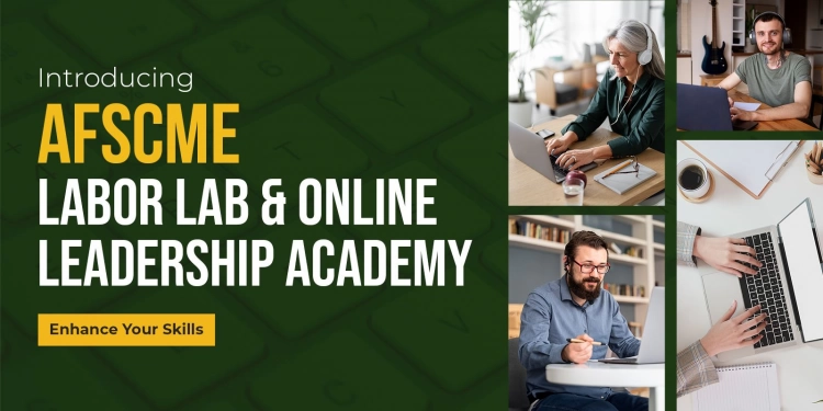 Banner promoting the AFSCME Labor Lab and Online Leadership Academy with 4 images of diverse individuals engaged in virtual learning activities on laptops, accompanied by the text 