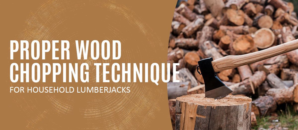Proper Wood Chopping Technique for Household Lumberjacks