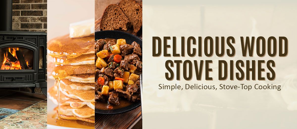 Delicious Wood Stove Dishes